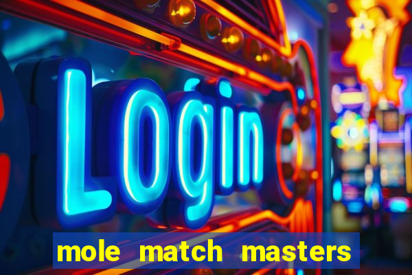 mole match masters ganha dinheiro